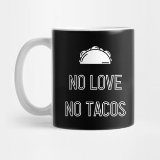 No Love No Tacos Mug